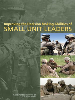 cover image of Improving the Decision Making Abilities of Small Unit Leaders